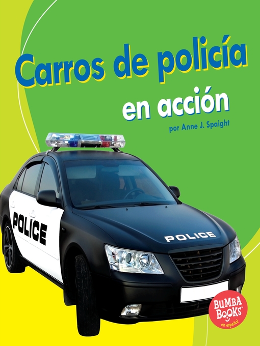 Title details for Carros de policía en acción (Police Cars on the Go) by Anne J. Spaight - Wait list